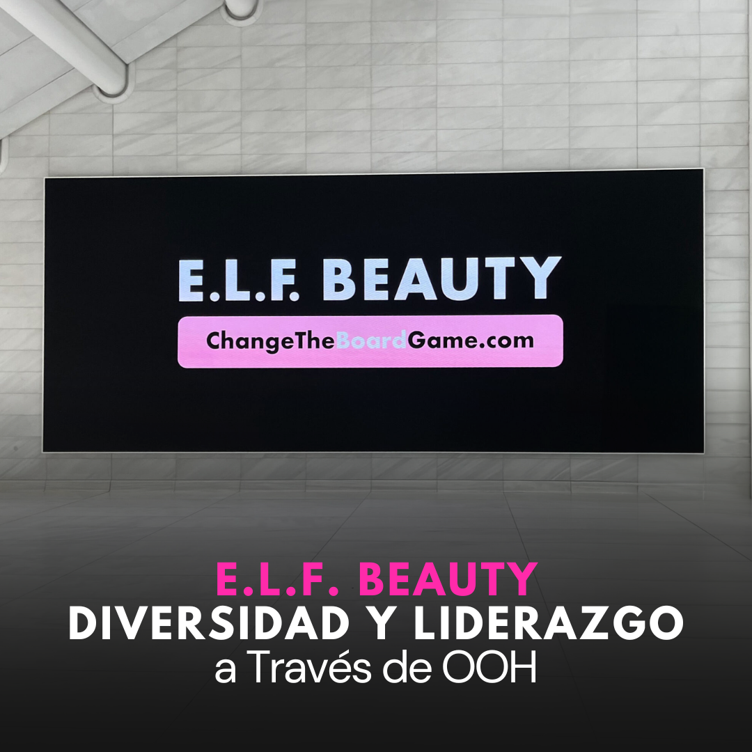 e.l.f. Beauty: Diversidad y Liderazgo a Través de OOH